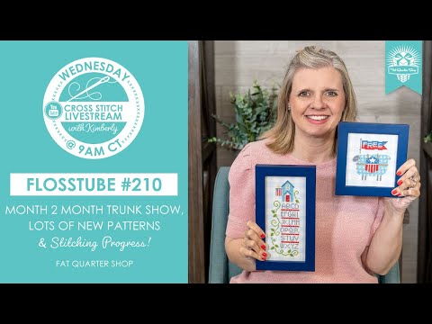 LIVE: Month 2 Month Trunk Show, Tons of New Patterns & Stitching Progress! - FlossTube #210