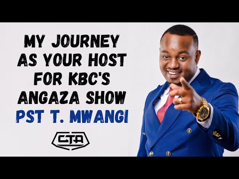 1436. My Journey As Your Host For KBC's Angaza Show - Pastor T Mwangi (@PastorTMwangi) #cta101