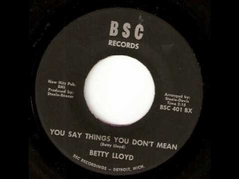 You Say Things You Don't Mean  -  Betty Lloyd