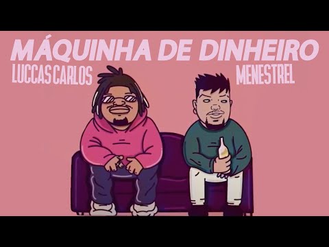 Menestrel - Máquina de Dinheiro feat. Luccas Carlos