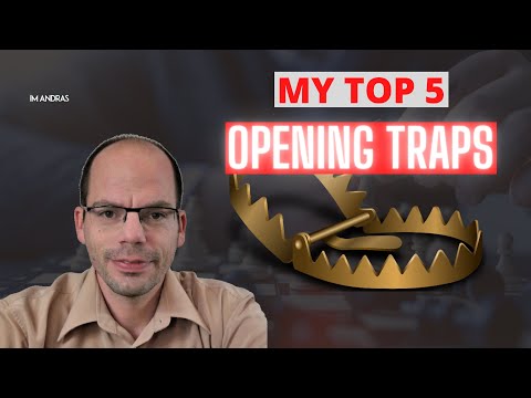 My Top 5 Opening Traps