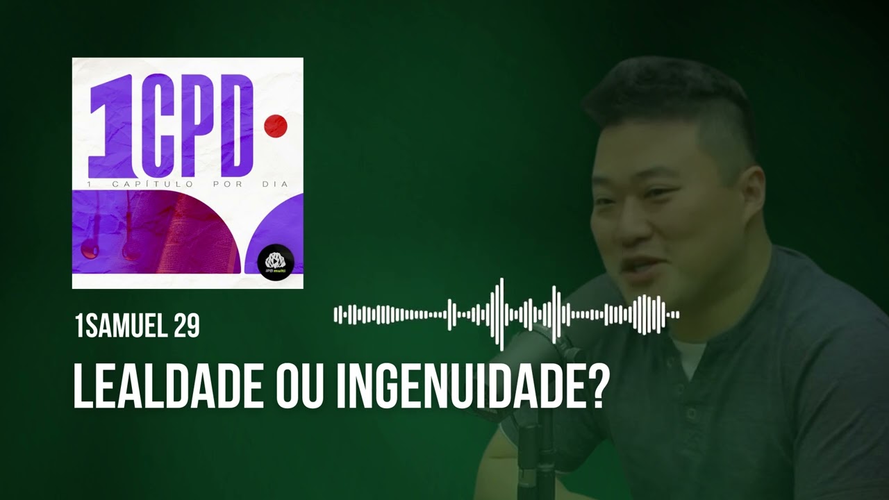 LEALDADE OU INGENUIDADE? (1Samuel 29) - 1CPD