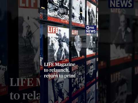 LIFE Magazine to relaunch, return to print