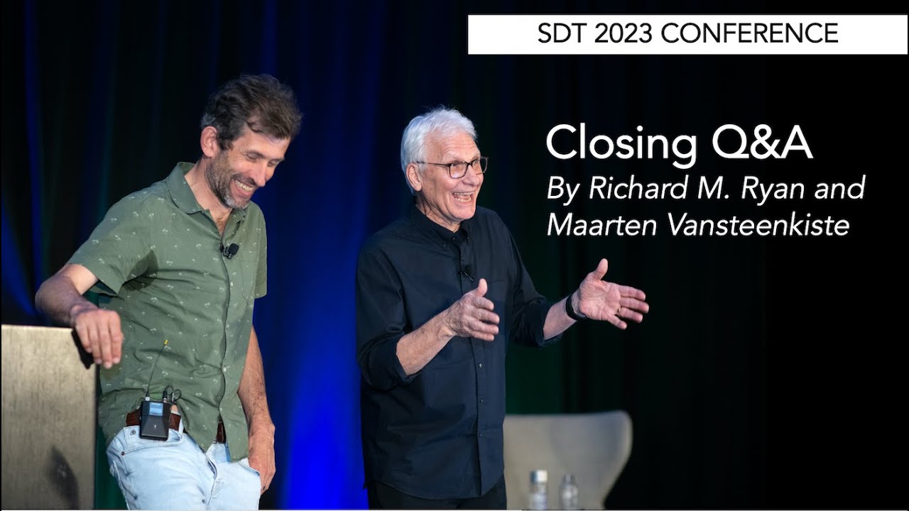 SDT 2023: Closing Q&A with Richard Ryan and Maarten Vansteenkiste