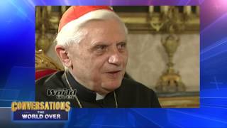 CONVERSATIONS THE WORLD OVER - CARDINAL JOSEPH RATZINGER PT. 2
