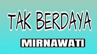 Download lagu Tak Berdaya - MIRNAWATI ( lagu dangdut jadul ) mp3