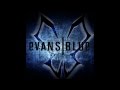 Evans Blue - Say It (lyrics in description) 