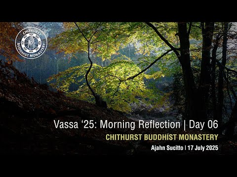Vassa '25: The roots of practice  | Ajahn Sucitto | 17 Jul '25