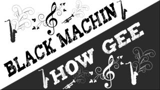 Black Machine - How Gee (Dj Biro Melbourne Club Remix 2015)