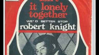 Robert Knight "Isn't It Lonely Together (1968)" My Extended Version!
