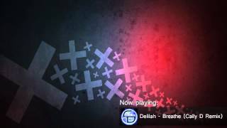 Delilah - Breathe (Cally D Remix)