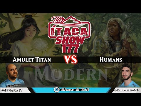 The Itaca Show 177: Modern (Amulet Titan vs Humans)