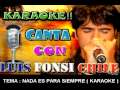 LUIS FONSI - NADA ES PARA SIEMPRE (KARAOKE ...