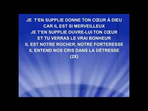 JE T'EN SUPPLIE DONNE TON COEUR À DIEU - Cantique Patchai & Kakou