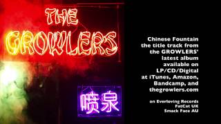the GROWLERS - Chinese Fountain (Official Audio)