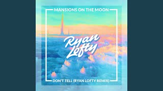 Don't Tell (Ryan Lofty Remix)