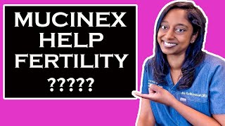 DOES MUCINEX IMPROVE FERTILITY