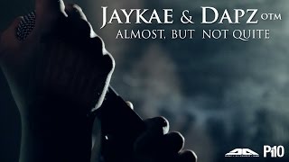 P110 - Jaykae & Dapz On The Map - Almost, But Not Quite [Music Video]