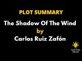 Plot Summary Of The Shadow Of The Wind By Carlos Ruiz Zafón The Shadow Of The Wind