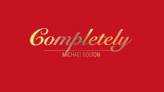 COMPLETELY WITH LYRICS BY MICHAEL BOLTON   HD 1080p