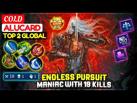 Endless Pursuit, MANIAC WIth 19 Kills [ Top 2 Global Alucard ] COLD - Mobile Legends