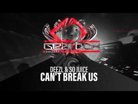 So Juice & Deezl - Can't Break Us (Gearbox Presents Twin Turbo)