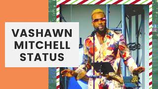 Vashawn Mitchell: Status