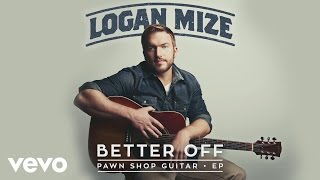 Logan Mize - Better Off (Audio)