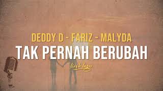 Download lagu Lirik Lagu Tak Pernah Berubah - Deddy D - Fariz - Malyda mp3