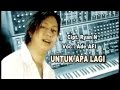 Ade Alfonso - Untuk Apa Lagi