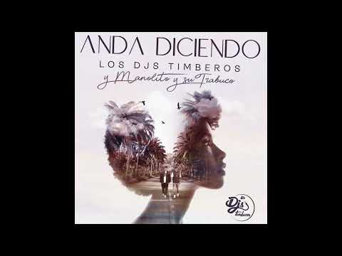 Los Djs Timberos & Manolito Simonet Y su Trabuco I Andan diciendo