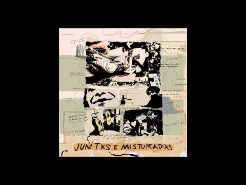 Juntxs e Misturadxs (full album)