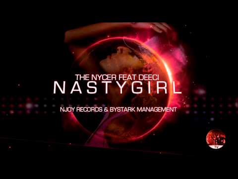 The Nycer Feat Deeci - Nasty Girl (Radio Edit HQ OFFICIAL)