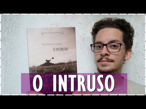 O Intruso | Willian Faulkner •  Junior Costa