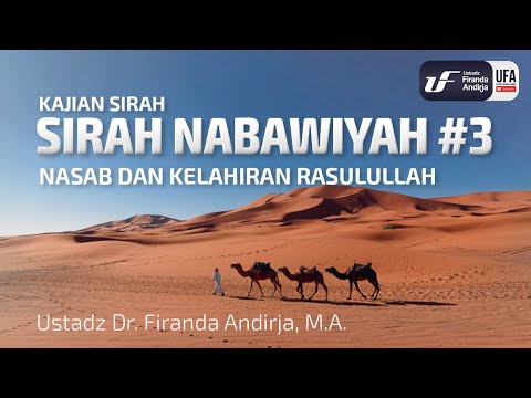 Sirah Nabawiyah #3 - Nasab Dan Kelahiran Rasulullah - Ust Dr. Firanda Andirja, Lc, M.A.