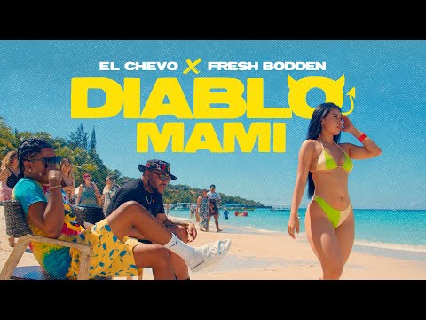 Diablo Mami (Video Oficial) - El Chevo X Fresh Bodden