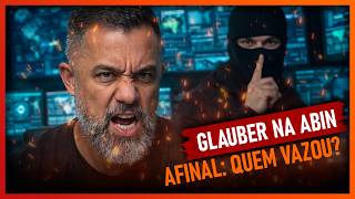 QUEM VAZOU GLAUBER NA ABIN? FONTE INTERNA CONFIRMA AO FALA GUERREIRO CAST!