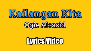 Kailangan Kita (Lyrics Video) - Ogie Alcasid
