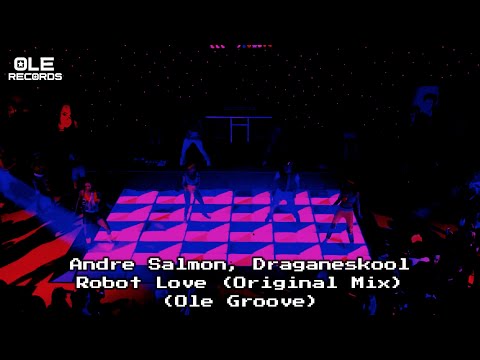 Andre Salmon, Draganeskool - Robot Love (Original Mix) (Ole Groove) (Tech House)