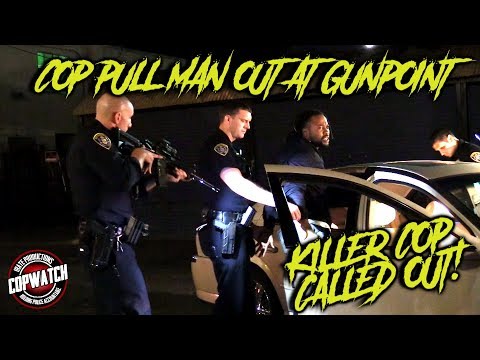 Copwatch Cops Pull Man Out Of Car At Gunpoint Killer Cop Gets