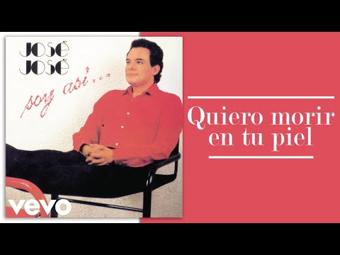 José José - Quiero Morir en Tu Piel
