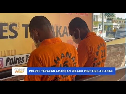 POLRES TARAKAN AMANKAN PELAKU PENCABULAN ANAK