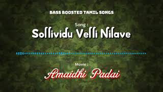 Download lagu Sollividu Velli Nilave - Amaidhi Padai - Bass Boosted Audio Song- Use Headphones 🎧 Better Experience mp3