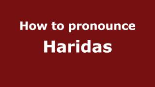 How to pronounce Haridas