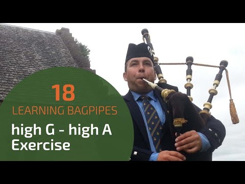 Highland Bagpipe Lesson 18 |  High G - High A  Exercise