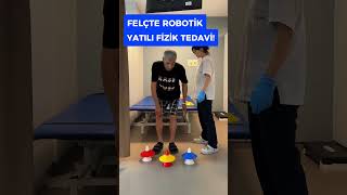 Felçte Robotik Yatılı Fizik Tedavi!