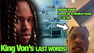 King Von&#39;s FINAL Words Revealed! Quando Rondo Exclusive Footage Inside Hospital!