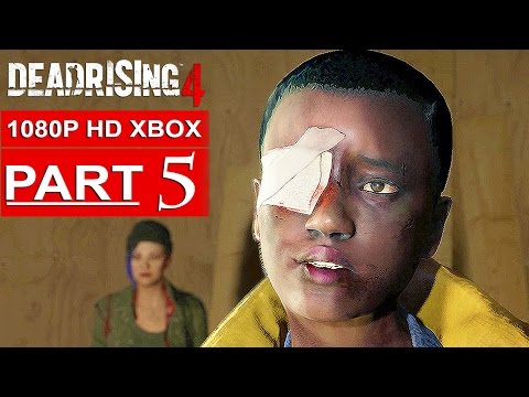 DEAD RISING 4 Gameplay Walkthrough Part 5 [1080p HD Xbox One] - No Commentary (FULL GAME)