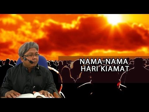 NAMA-NAMA KIAMAT- USTAZ MOHD LUKMANUL HAKIM HJ MOKHTAR