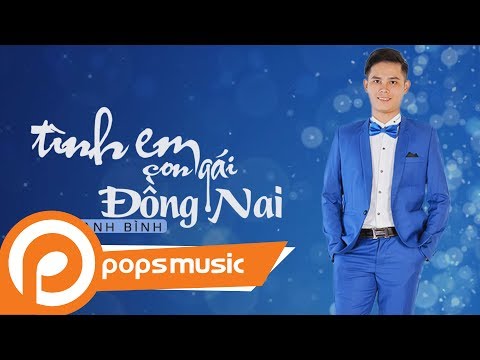 Thanh Bình - Tình Em Con Gái Đồng Nai